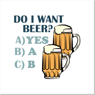 Do i want? BEER? Posters and Art